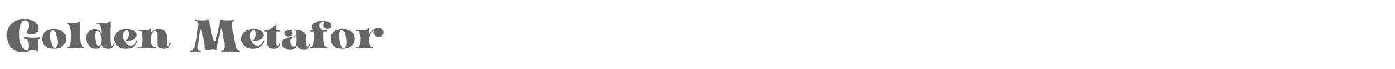 Sample characters Golden Metafor Font